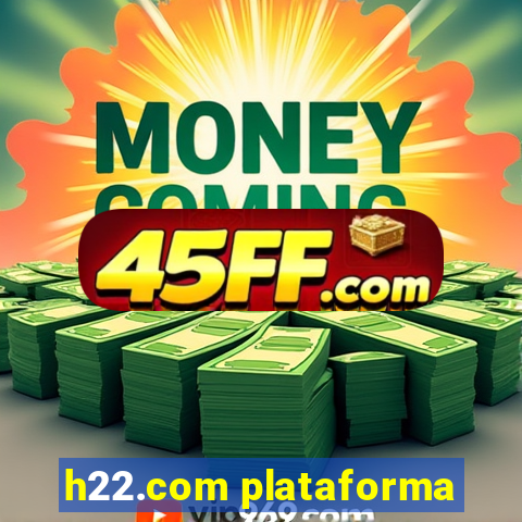 h22.com plataforma
